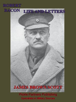 cover image of Robert Bacon — Life and Letters [Illustrated Edition]